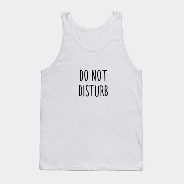 Do not disturb Tank Top by NotoriousMedia